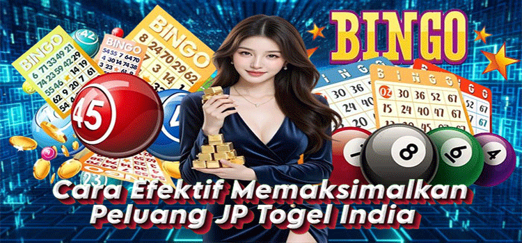 Cara Efektif Memaksimalkan Peluang JP Togel India