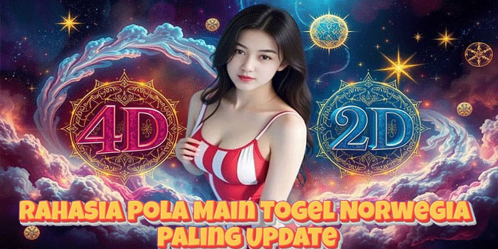 Rahasia Pola Main Togel Norwegia Paling Update
